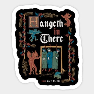 Hang in There Medieval Style - funny retro vintage English history Sticker